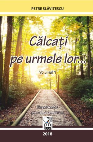 Călcați pe urmele lor – Volumul 1