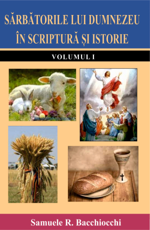 Sărbătorile lui Dumnezeu în Scriptură și istorie - Volumul 1
