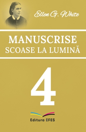 Manuscrise scoase la lumină - Volumul 4