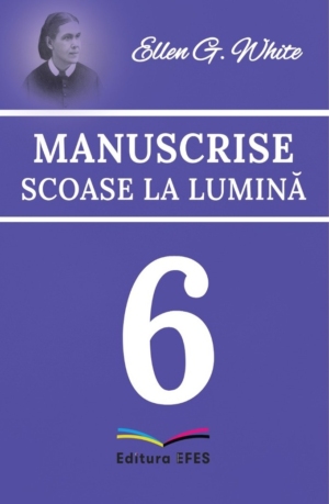 Manuscrise scoase la lumină - Volumul 6