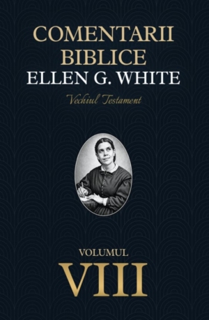 Comentarii biblice EGW din Vechiul Testament - Volumul 8