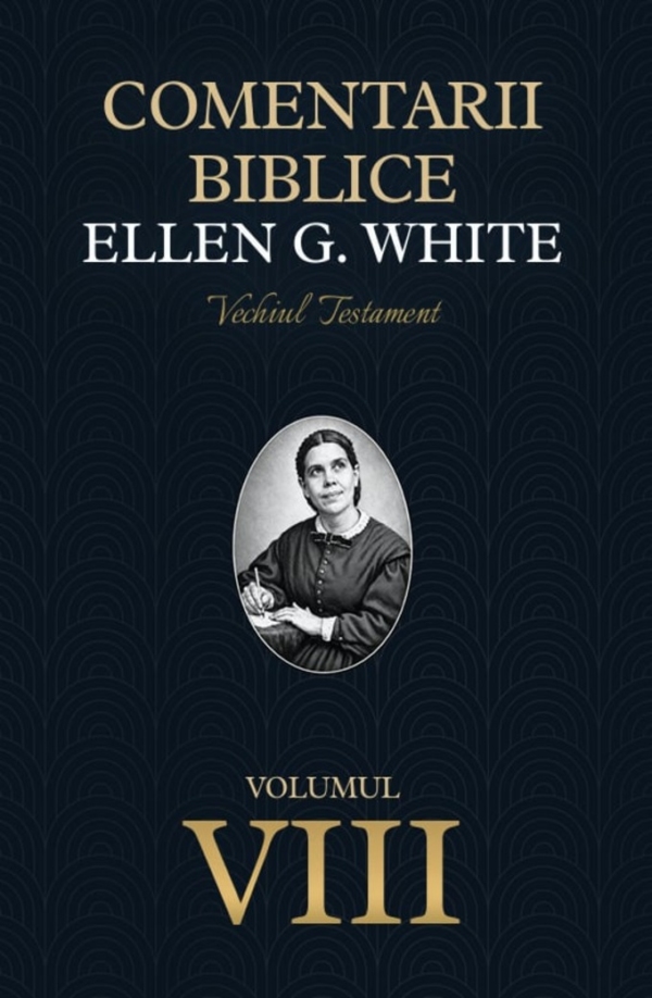 Comentarii biblice EGW din Vechiul Testament - Volumul 8
