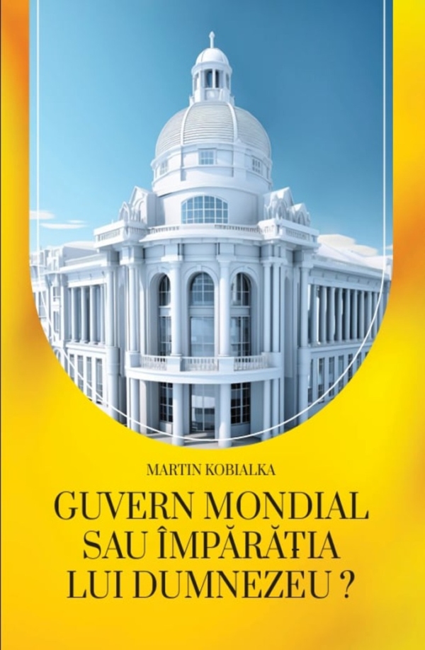 Guvern mondial sau Împărăția lui Dumnezeu?